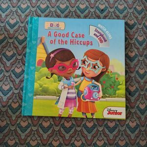 Doc McStuffins a Good Case of the Hiccups by Disney Book Group
